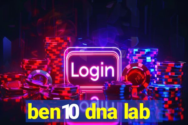 ben10 dna lab